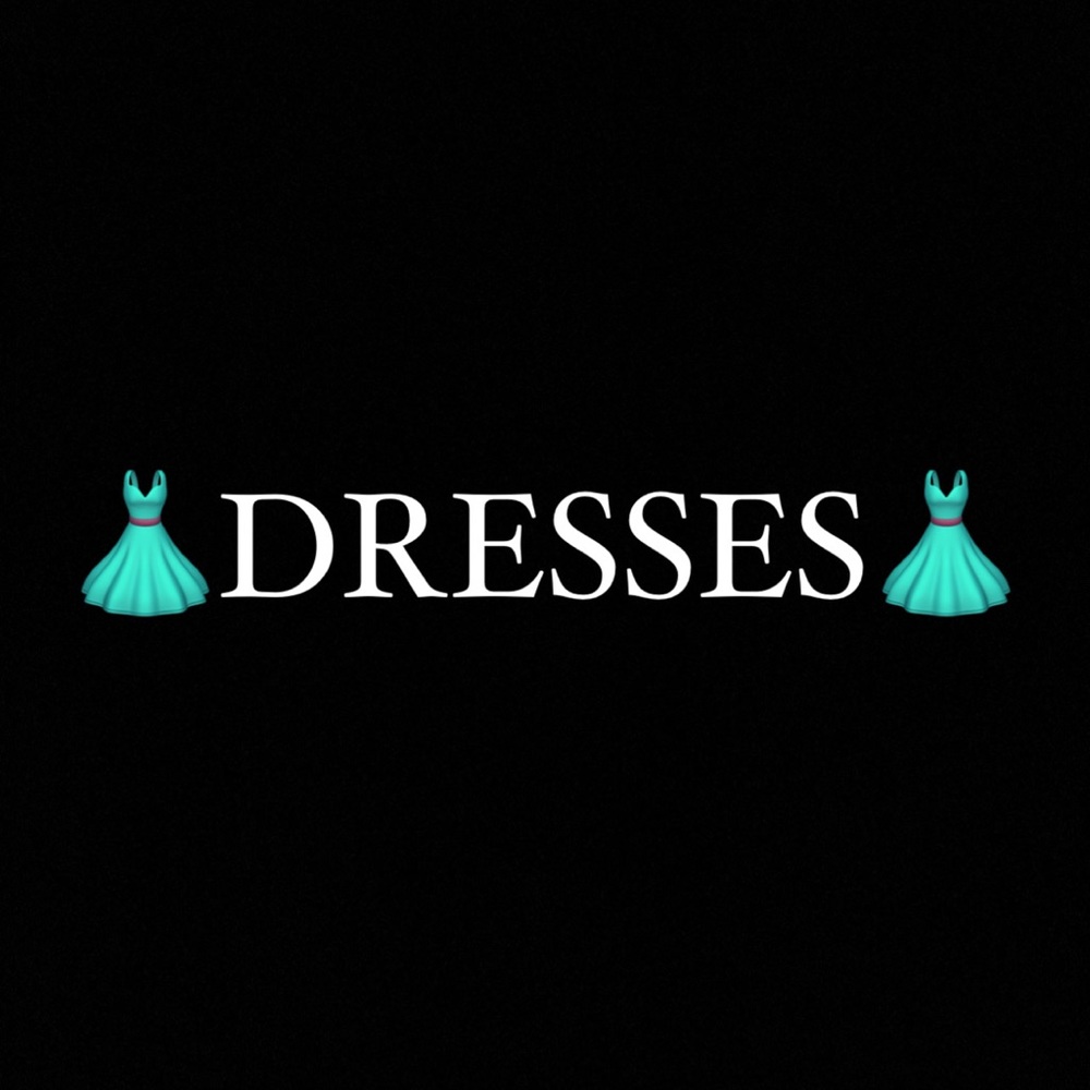 DRESSES